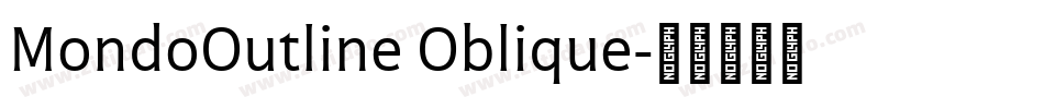 MondoOutline Oblique字体转换